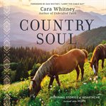 Country soul : inspiring stories of heartache turned into hope cover image