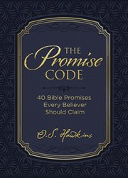 The Promise Code : 40 Bible Promises Every Believer Should Claim cover image