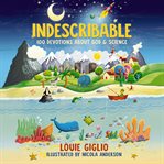 Indescribable : 100 devotions for kids about God and science cover image