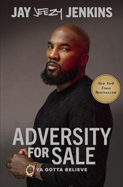 Adversity for Sale : Gotta Believe cover image