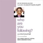 Who are you following? guided journal : Find the Love and Joy You've Been Looking For cover image