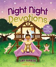 Night night devotions : 90 devotions for bedtime cover image
