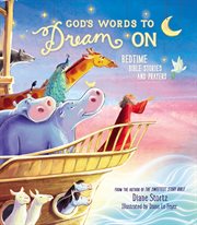 GOD'S WORDS TO DREAM ON;BEDTIME BIBLE STORIES AND PRAYERS cover image