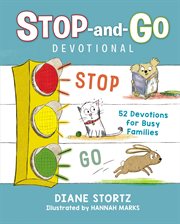 Stop-and-Go Devotional : 52 Devotions for Busy Families cover image