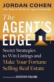 The Agent's Edge : Secret Strategies to Win Listings and Make Your Fortune Selling Real Estate cover image