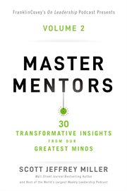 Master Mentors, Volume 2 : 30 Transformative Insights from Our Greatest Minds cover image