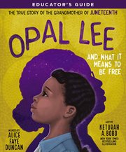 Opal Lee and what it means to be free educator's guide cover image