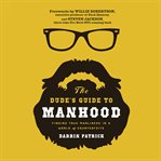 THE DUDE'S GUIDE TO MANHOOD cover image