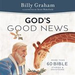 God's good news : more than 60 Bible stories & devotions cover image