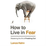HOW TO LIVE IN FEAR cover image