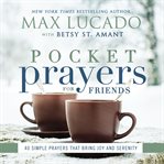 Pocket Prayers for Friends : 40 Simple Prayers That Bring Joy and Serenity cover image