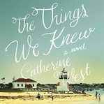 THE THINGS WE KNEW cover image