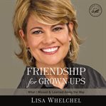 Friendship for Grown-Ups cover image