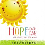 Hope for each day : 365 devotions for kids cover image
