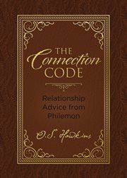 The Connection Code : Relationship Advice from Philemon. Code cover image