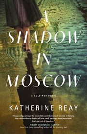 A Shadow in Moscow : A Cold War Novel cover image