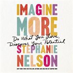 Imagine More : Do What You Love, Discover Your Potential cover image