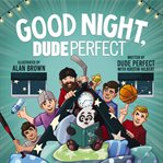 Good Night, Dude Perfect cover image