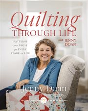 Quilting Through Life : Patterns and Prose for Every Stage of Life cover image