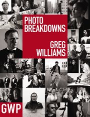 Greg Williams Photo Breakdowns : The Stories Behind 100 Portraits cover image