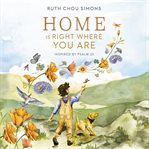 Home Is Right Where You Are : Inspired by Psalm 23 cover image