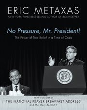 No pressure, Mr. President! : the power of true belief in a time of crisis cover image