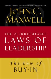 The law of buy-in. Lesson 14 from The 21 Irrefutable Laws of Leadership cover image