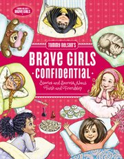 Brave girls confidential : stories and secrets about faith and friendship cover image