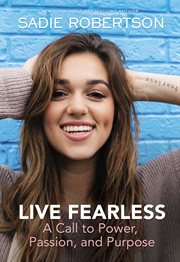 Live fearless : a call to power, passion, and purpose cover image