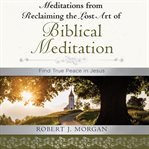 Moments of reflection : reclaiming the lost art of biblical meditation cover image