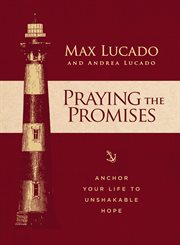 Praying the promises. Anchor Your Life to Unshakable Hope cover image