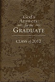 God's answers for the graduate : class of 2012 cover image