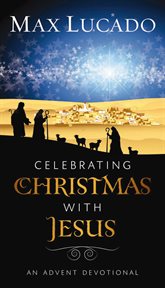 Celebrating Christmas with Jesus : an Advent devotional cover image