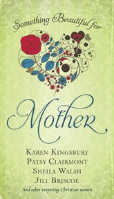 Something beautiful for mother cover image