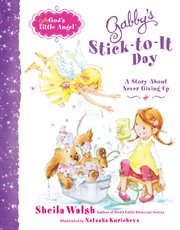 Gabby's stick-to-it day : a story about never giving up cover image
