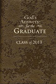 God's answers for the graduate: class of 2013. New King James Version cover image