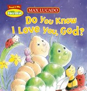 Do you know i love you, god? cover image