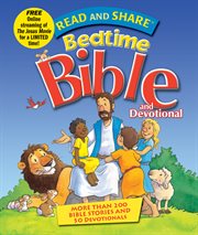Read and share bedtime Bible : more than 200 Bible stories and 50 devotionals cover image