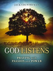God listens. Praying with Passion and Power cover image