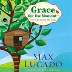 Grace for the moment : 365 devotions for kids cover image