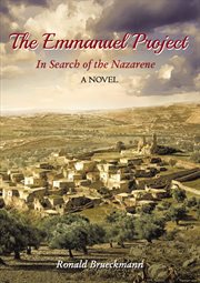 The Emmanuel project : in search of the Nazarene : a novel cover image