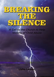 Breaking the silence : a call to the church to help victims of child abuse cover image