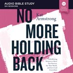 No more holding back : audio bible studies cover image