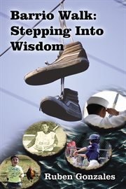 Barrio walk : stepping into wisdom cover image