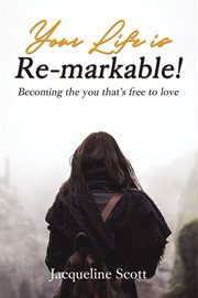 Your life is re-markable! cover image