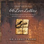 66 love letters. A Conversation with God That Invites You into His Story cover image