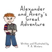 Alexander and Avery's great adventure cover image
