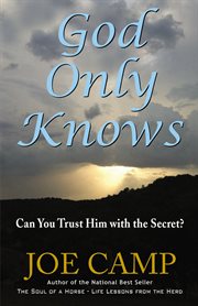 God only knows : can you trust him with the secret? cover image