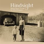 Hindsight. Seeing Clearly through the Veil of Deception cover image
