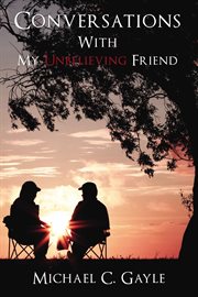 Conversations with my unbelieving friend cover image
